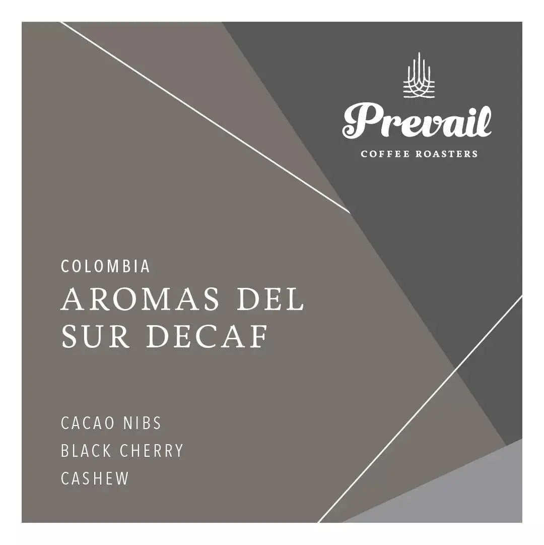 Colombia | Aromas Del Sur | Decaf Prevail Coffee