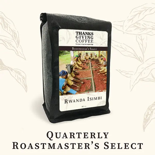 Quarterly Roastmaster's Select Coffee Beans Thanksgiving Coffee Company